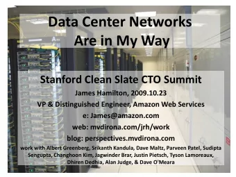 Are in My Way  Stanford Clean Slate CTO Summit  James Hamilton, 2009.10.23  VP &amp; Distinguished