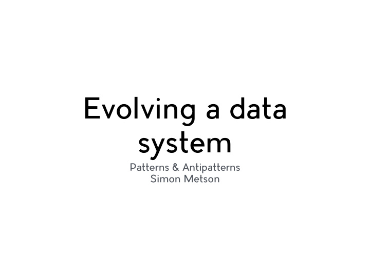 evolving a data system