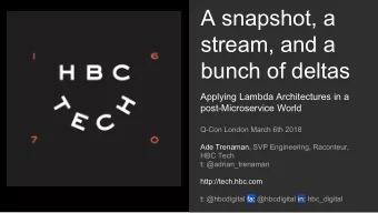 A snapshot, a  stream, and a  bunch of deltas  Applying Lambda Architectures in a
