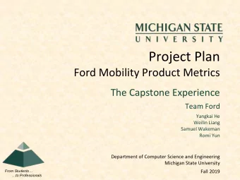 Project Plan  Ford Mobility Product Metrics  The Capstone Experience  Team Ford  Yangkai He  Weilin