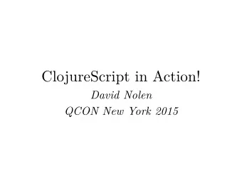 ClojureScript in Action!  David Nolen  QCON New York 2015  Demo  REPL Driven  Development