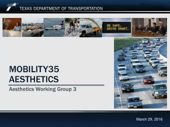 MOBILITY35  AESTHETICS  Aesthetics Working Group 3  March 29, 2016  Mobility35 Aesthetics