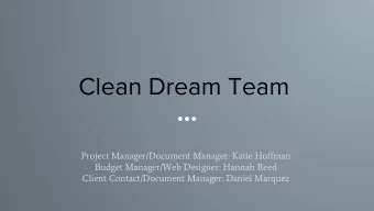 Project Manager/Document Manager: Katie Hoffman  Budget Manager/Web Designer: Hannah Reed  Client