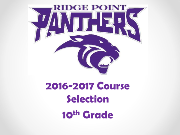 2016 2017 course selection 10 th grade what you need to