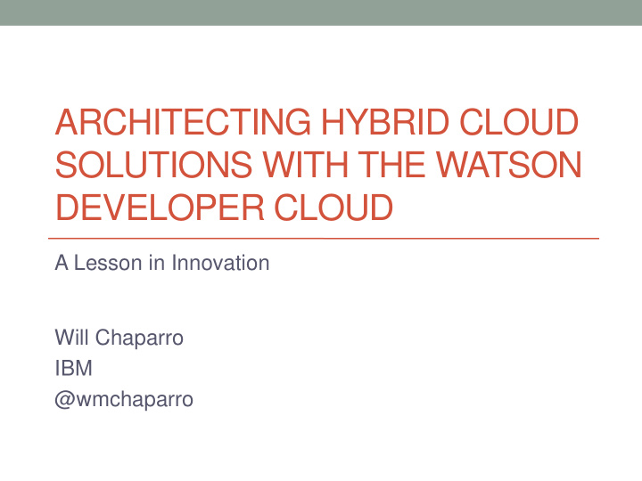architecting hybrid cloud solutions with the watson