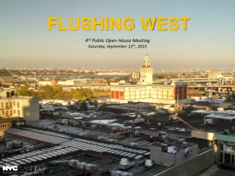 FLUSHING WEST 4 rd Public Open House Meeting Saturday, September 12 th , 2015  AGENDA  Overview