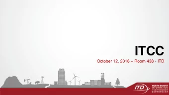 ITCC October 12, 2016  Room 438 - ITD  Agenda  1:00  Update on EA Activity  Jeff Quast  1:20