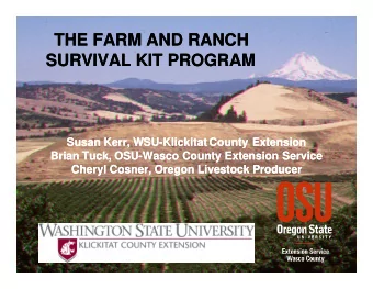 THE FARM AND RANCH  THE FARM AND RANCH  SURVIVAL KIT PROGRAM  SURVIVAL KIT PROGRAM  Susan Kerr, WSU