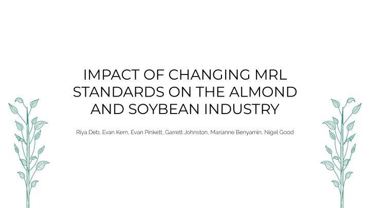 impact of changing mrl standards on the almond and