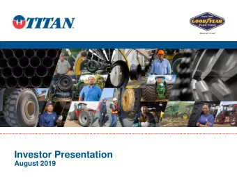 Investor Presentation  August 2019  Titan International Overview  Titan International Inc. (TWI)