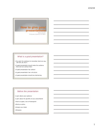 How to give good  presentations  Patrice Koehl  Computer Science, UC Davis  What is a good