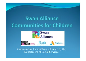 Communities for Children is funded by the  Department of Social Services  Presentation