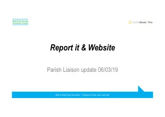 Report it &amp; Website  Parish Liaison update 06/03/19 Bath &amp; North East Somerset  The