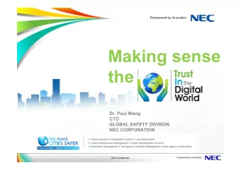 Making sense  the  Dr. Paul Wang  CTO  GLOBAL SAFETY DIVISION  NEC CORPORATION  NEC Confidential