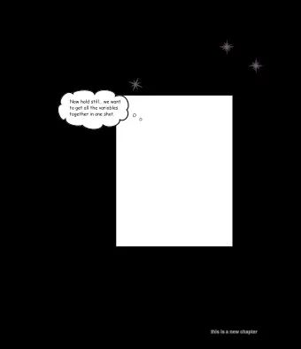 Pictures make you smarter  Now hold still we want  to get all the variables  together in one