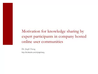 Motivation for knowledge sharing by  expert participants in company hosted  online user communities