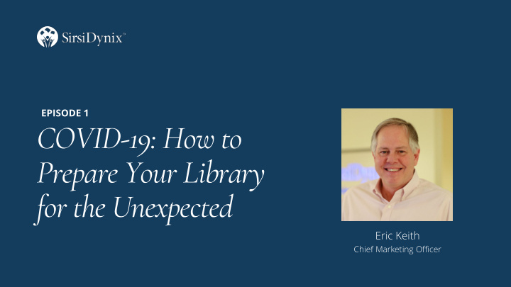 covid 19 how to prepare your library for the unexpected