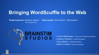 Bringing WordScuffle to the Web Project sponsor: Barbara Jenkins Team mentor: Ana Paula C.