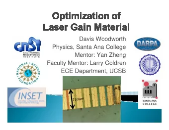 Davis Woodworth  Physics, Santa Ana College  Mentor: Yan Zheng  Faculty Mentor: Larry Coldren  ECE