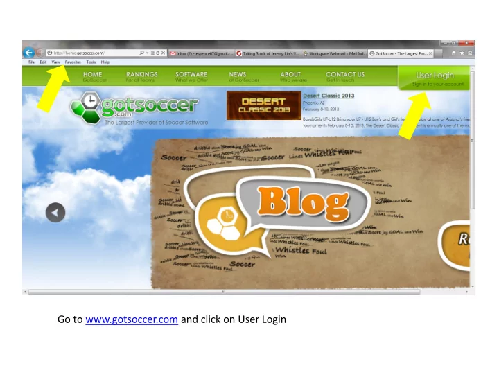 go to gotsoccer com and click on user login click on