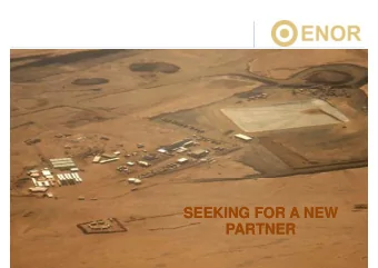 SEEKING FOR A NEW  SEEKING FOR A NEW  PARTNER  PARTNER  INTRODUCTION  INTRODUCTION   ENOR is an