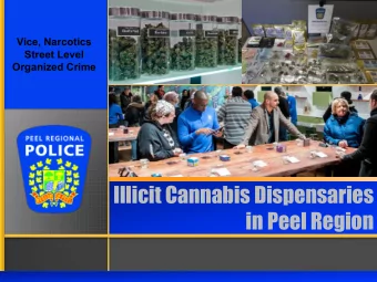 Illicit Cannabis Dispensaries  in Peel Region L EGAL D ISPENSARY  On April 1 st , 2019, the