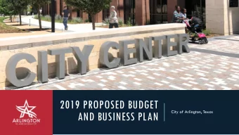 AND BUSINESS PLAN  OVERVIEW  City Value Proposition  FY 2019 Proposed Budget  FY 2019