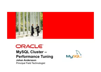 MySQL Cluster   Performance Tuning  Johan Andersson  Principal Field Technologist  The
