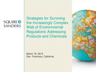 Strategies for Surviving  the Increasingly Complex  Web of Environmental  Regulations Addressing