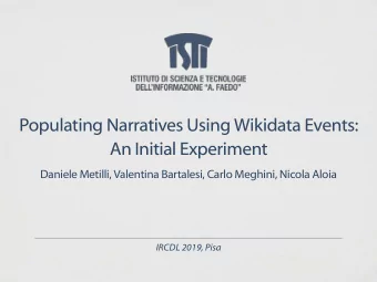 Populating Narratives Using Wikidata Events:  An Initial Experiment  Daniele Metilli, Valentina