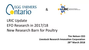 LRIC Update  EFO Research in 2017/18  New Research Barn for Poultry  Tim Nelson CEO  Livestock