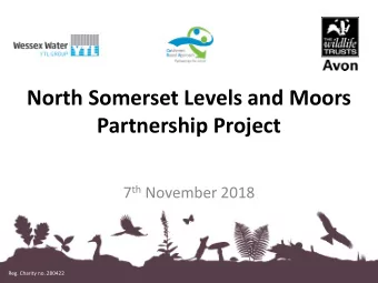 North Somerset Levels and Moors  Partnership Project 7 th November 2018  Reg. Charity no. 280422