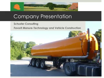 Company Presentation  Schuster Consulting  Favorit Manure-Technology and Vehicle Construction