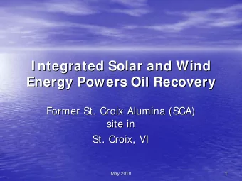 I ntegrated Solar and Wind  I ntegrated Solar and Wind  Energy Powers Oil Recovery  Energy Powers