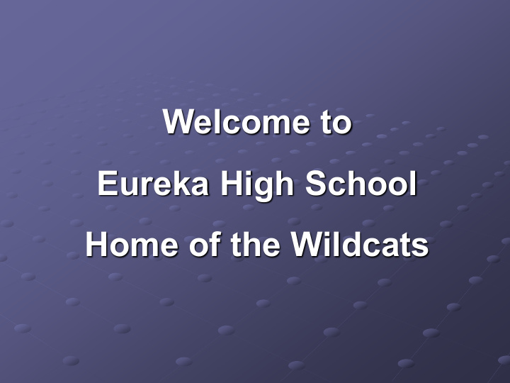 welcome to eureka high school home of the wildcats mr