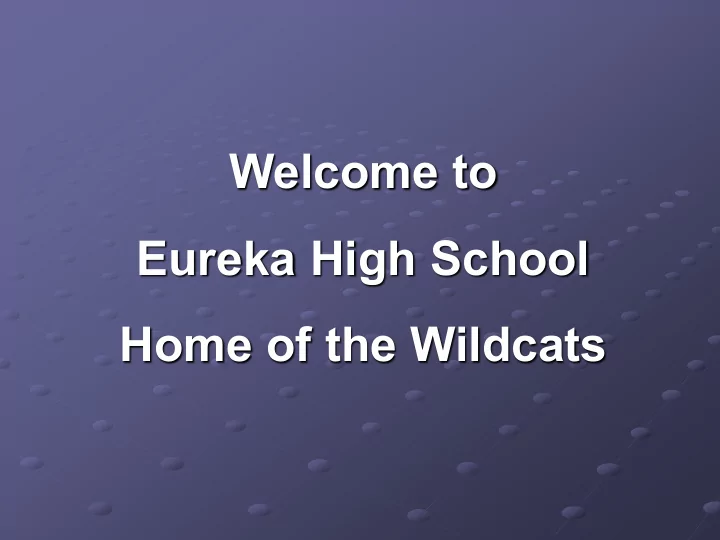 welcome to eureka high school home of the wildcats mr
