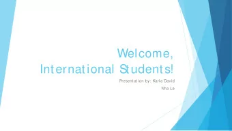 Welcome,  International S  tudents!  Presentation by: Karla David  Nha Le  Passport  HOLDS  :