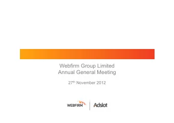 Webfirm Group Limited  Annual General Meeting 27 th November 2012  Company Overview Webfirm Group