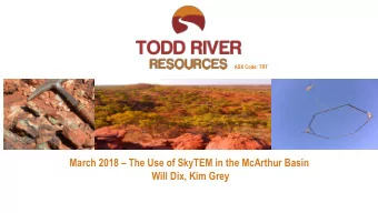 March 2018  The Use of SkyTEM in the McArthur Basin  Will Dix, Kim Grey  Page: 1  Disclaimer