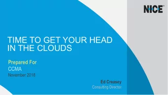 IN THE CLOUDS  Prepared For  CCMA  November 2018  Ed Creasey  Consulting Director  Vendors have