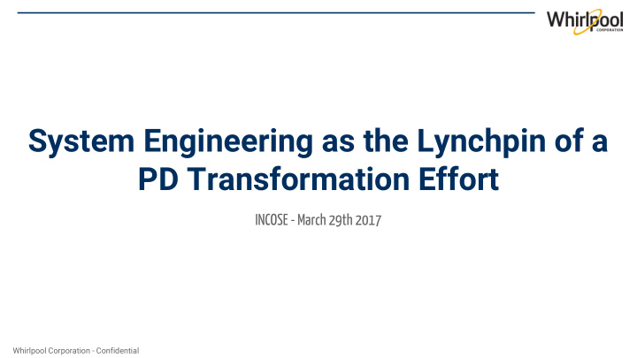 system engineering as the lynchpin of a pd transformation