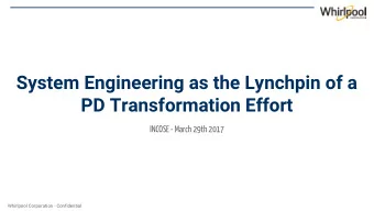 System Engineering as the Lynchpin of a  PD Transformation Effort  INCOSE - March 29th 2017