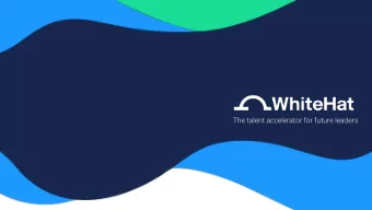 The talent accelerator for future leaders  ABOUT US  Were WhiteHat, a tech startup
