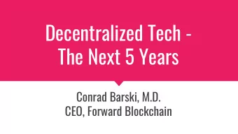 Decentralized Tech -  The Next 5 Years  Conrad Barski, M.D.  CEO, Forward Blockchain  Privacy