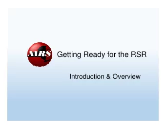 Getting Ready for the RSR  Introduction &amp; Overview  What is the RSR???  The Ryan White HIV/AIDS