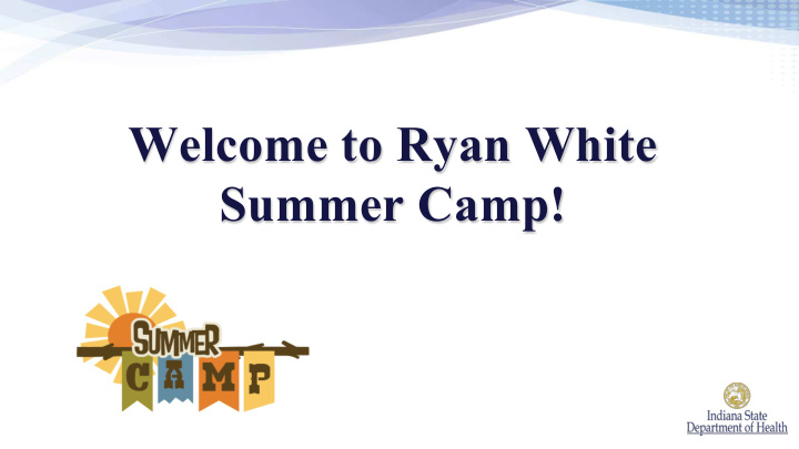 welcome to ryan white summer camp camp clarifications