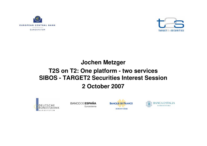 jochen metzger t2s on t2 one platform two services sibos