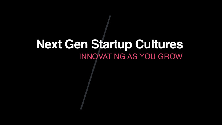 next gen startup cultures