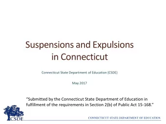 in Connecticut  Connecticut State Department of Education (CSDE)  May 2017 Submitted by the