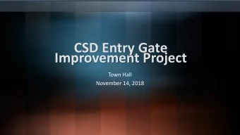 CSD Entry Gate  Improvement Project  Town Hall  November 14, 2018  Origin of Entry Gate  Origin of
